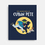 The Adventures Of Cuban Pete-none stretched canvas-Getsousa!