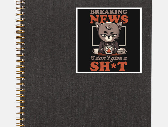 Breaking News Don't Care