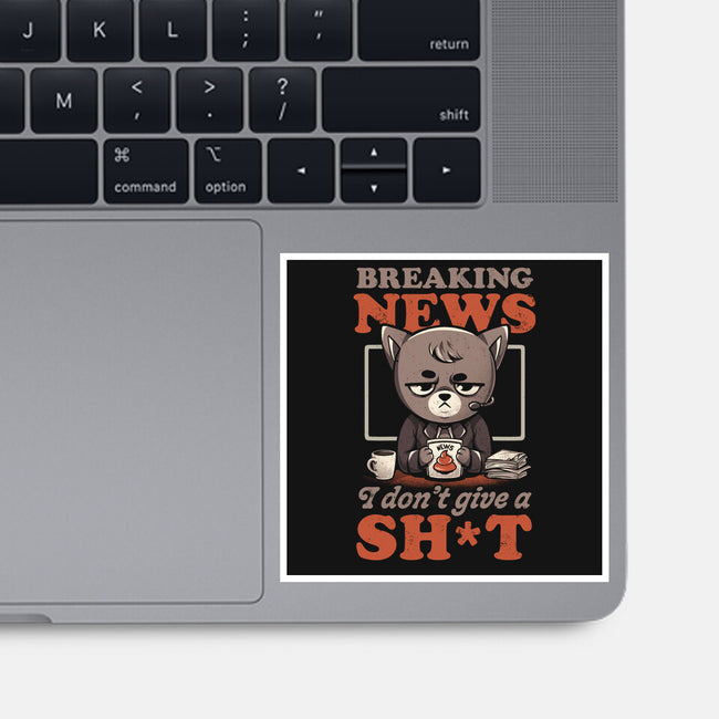 Breaking News Don't Care-none glossy sticker-eduely