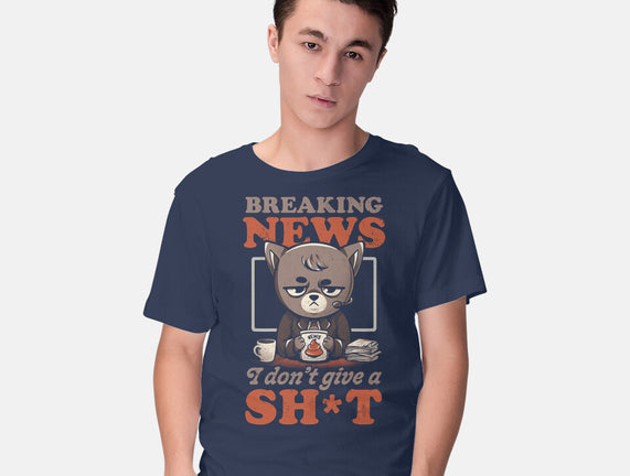 Breaking News Don't Care