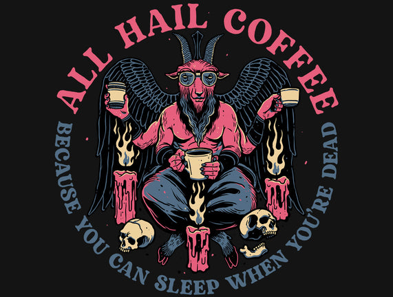 All Hail Coffee