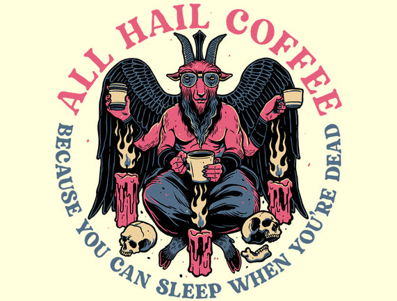 All Hail Coffee