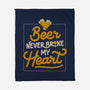 Beer Never Broke My Heart-none fleece blanket-eduely