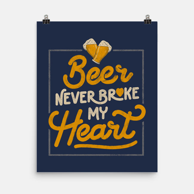 Beer Never Broke My Heart-none matte poster-eduely