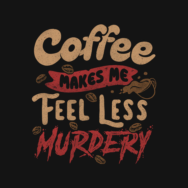 Coffee Makes Me Feel Less Murdery-none glossy sticker-tobefonseca