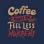 Coffee Makes Me Feel Less Murdery-none indoor rug-tobefonseca
