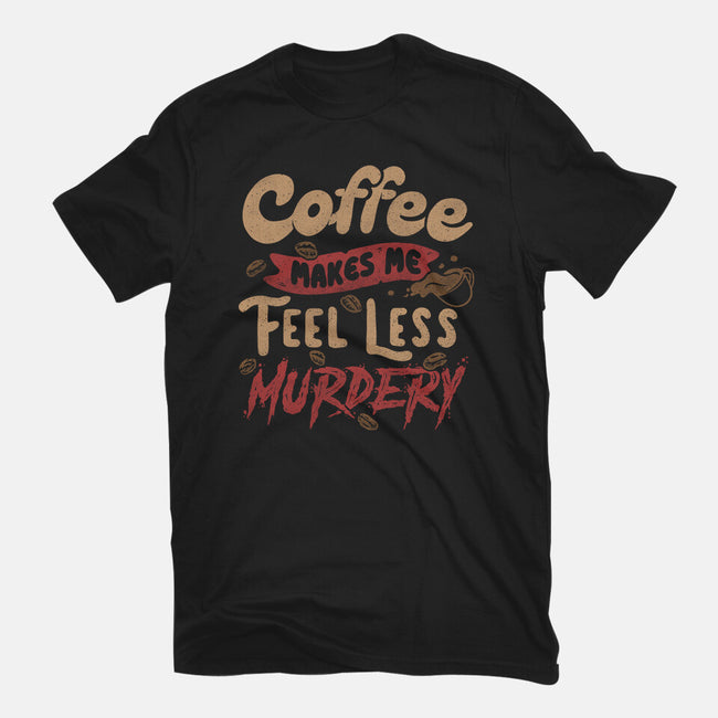 Coffee Makes Me Feel Less Murdery-mens heavyweight tee-tobefonseca