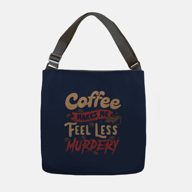 Coffee Makes Me Feel Less Murdery-none adjustable tote bag-tobefonseca