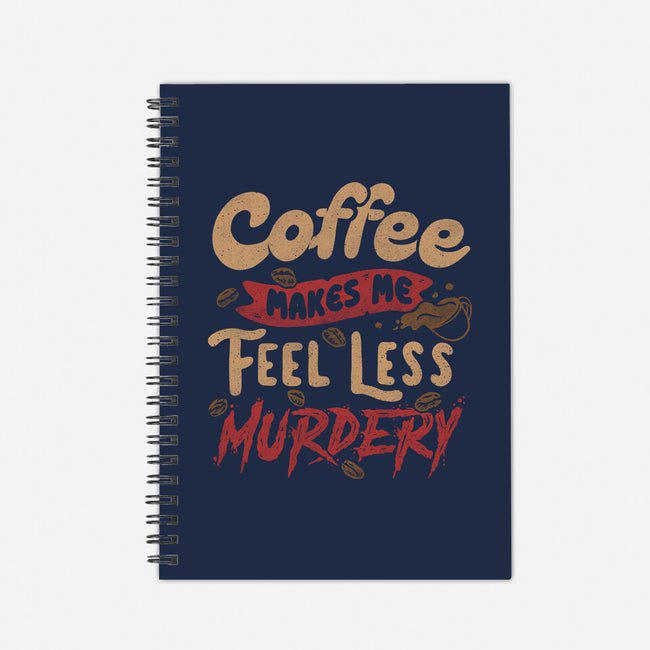 Coffee Makes Me Feel Less Murdery-none dot grid notebook-tobefonseca