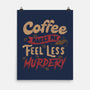 Coffee Makes Me Feel Less Murdery-none matte poster-tobefonseca