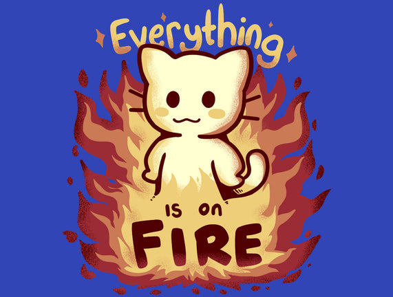 Everything Is On Fire