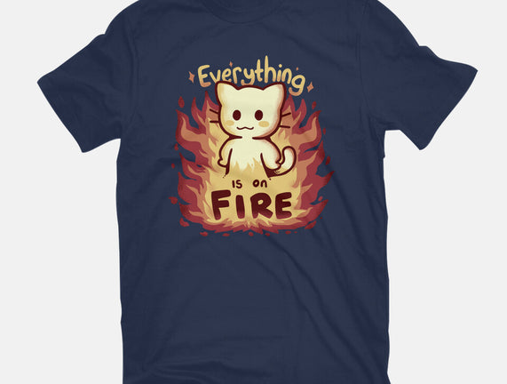 Everything Is On Fire