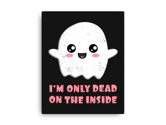 I'm Only Dead On The Inside