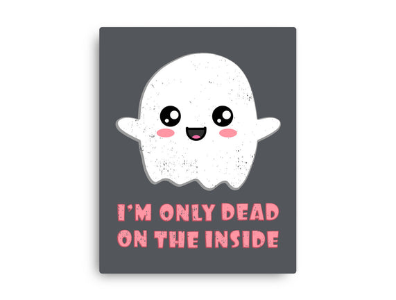I'm Only Dead On The Inside