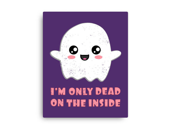 I'm Only Dead On The Inside