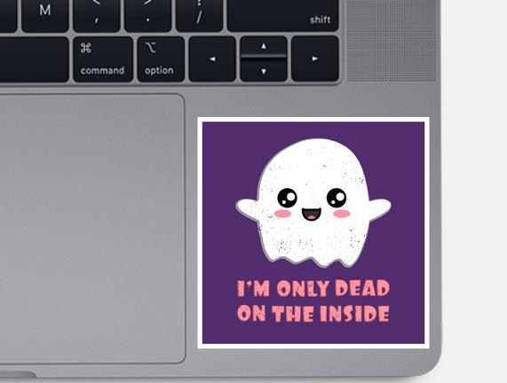 I'm Only Dead On The Inside