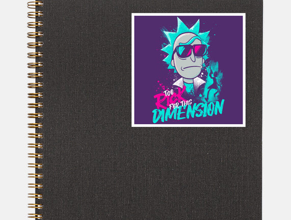 Too Rick For This Dimension