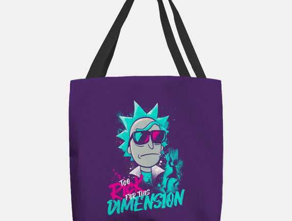 Too Rick For This Dimension