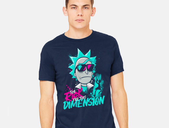 Too Rick For This Dimension