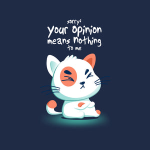 Your Opinion Means Nothing
