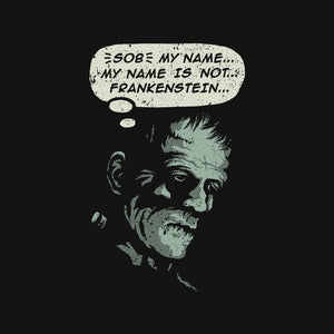 My Name Is Not Frankenstein