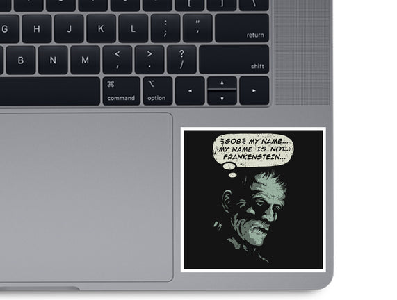 My Name Is Not Frankenstein
