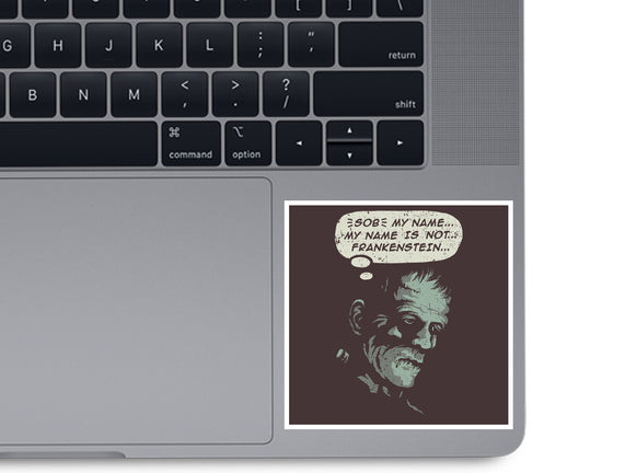 My Name Is Not Frankenstein