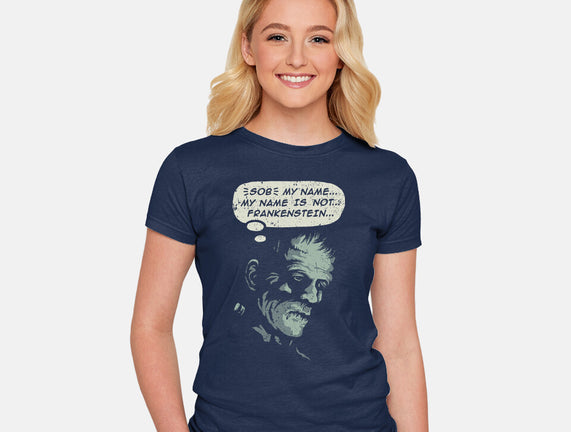 My Name Is Not Frankenstein