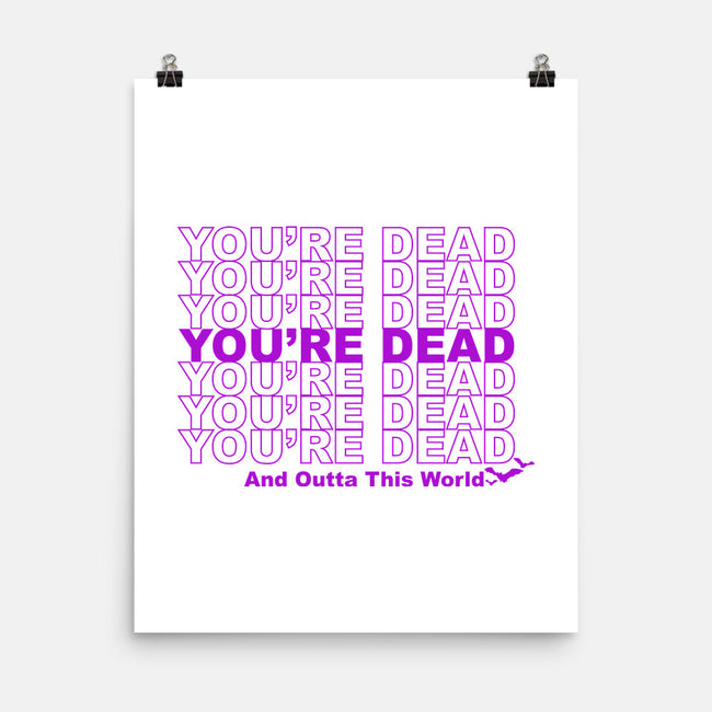 You're Dead-none matte poster-goodidearyan