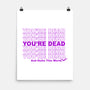 You're Dead-none matte poster-goodidearyan