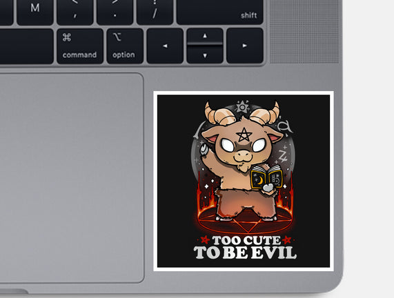 Too Cute To Be Evil
