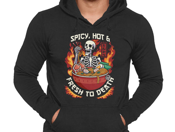 Spicy, Hot & Fresh to Death