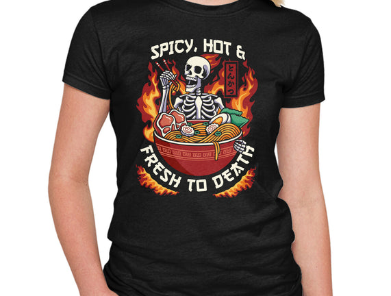 Spicy, Hot & Fresh to Death