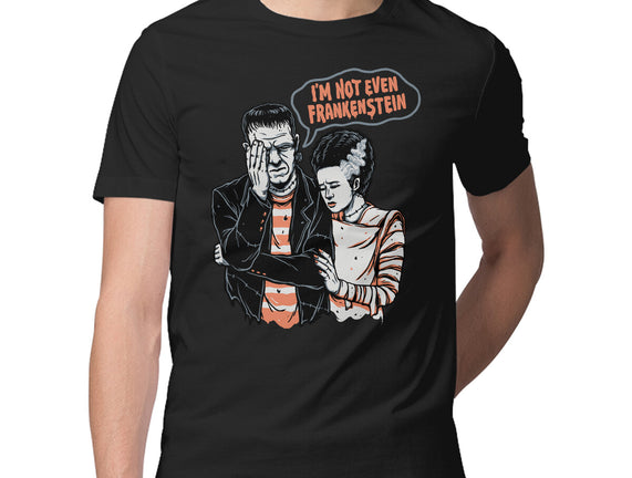 I'm Not Even Frankenstein