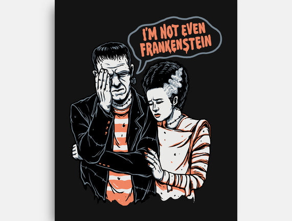 I'm Not Even Frankenstein