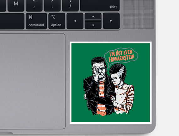 I'm Not Even Frankenstein