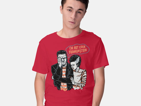 I'm Not Even Frankenstein