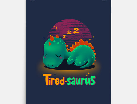 Tired-saurus