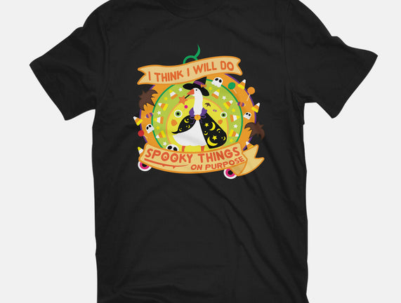 Do Spooky Things On Purpose