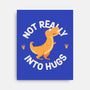 Not Really Into Hugs-none stretched canvas-zawitees