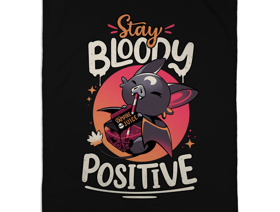 Stay Bloody Positive