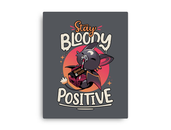 Stay Bloody Positive