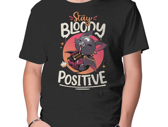 Stay Bloody Positive