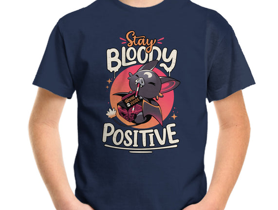 Stay Bloody Positive