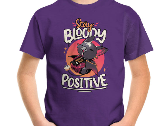 Stay Bloody Positive