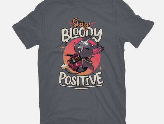 Stay Bloody Positive