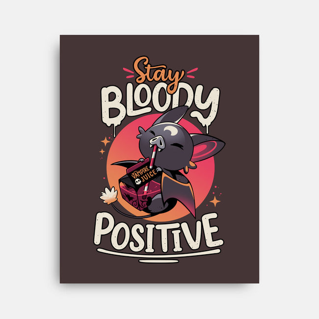 Stay Bloody Positive-none stretched canvas-Snouleaf