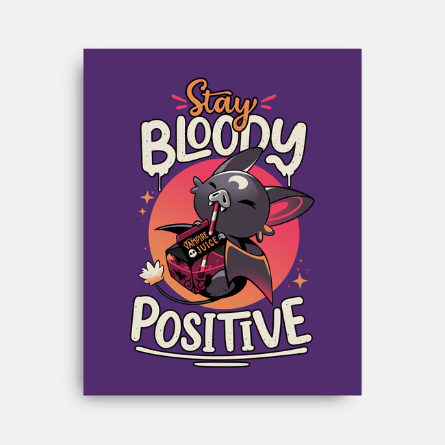 Stay Bloody Positive-none stretched canvas-Snouleaf