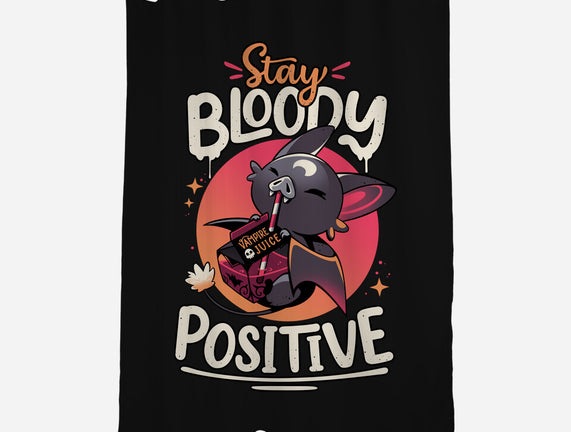 Stay Bloody Positive