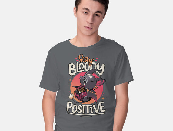 Stay Bloody Positive